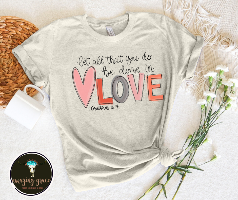 Let All that you do be done in LOVE