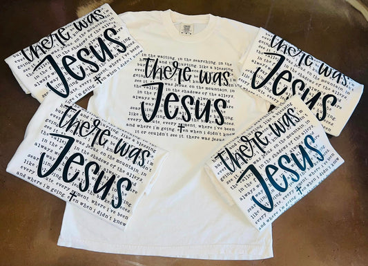 There was Jesus