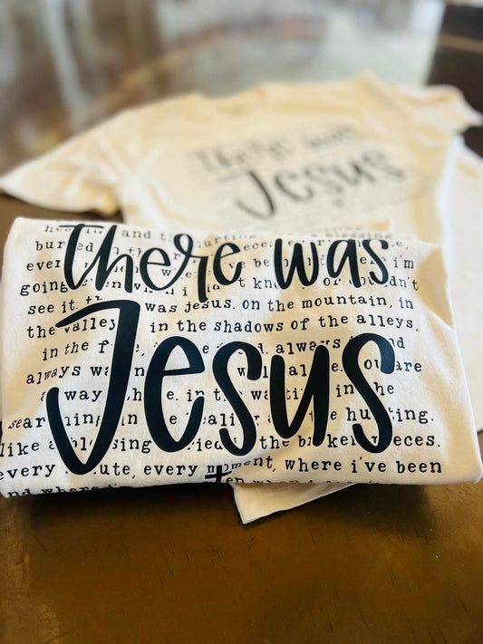 There was Jesus