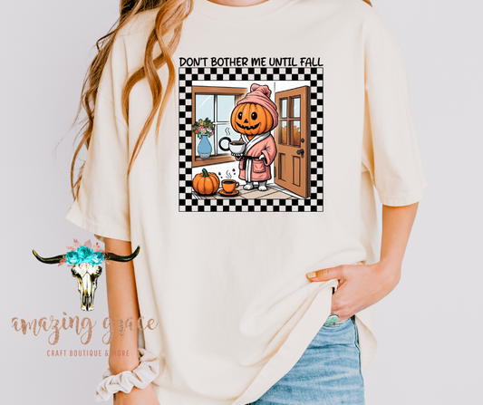 Don't Bother me until Fall