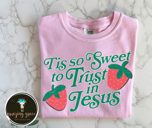 Tis so Sweet to trust Jesus.