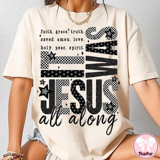 Jesus all along